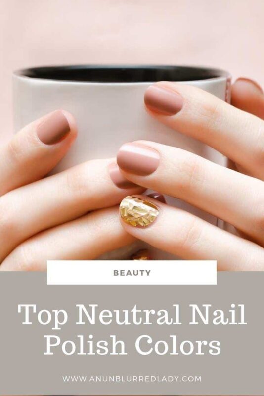 Top Neutral Nail Polish Colors for Every Skin Tone An Unblurred Lady